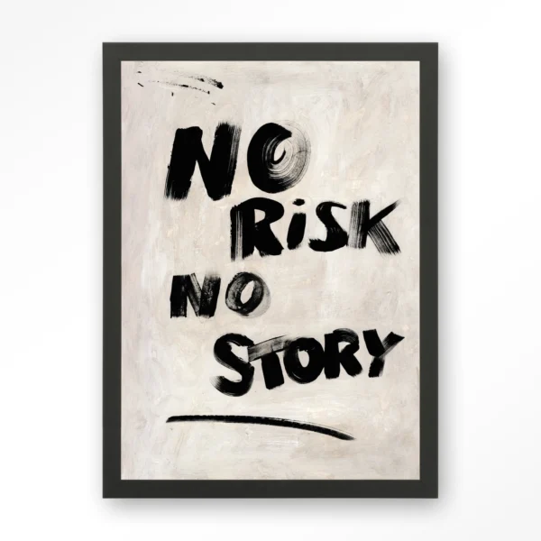 No Risk, No Story - Art print