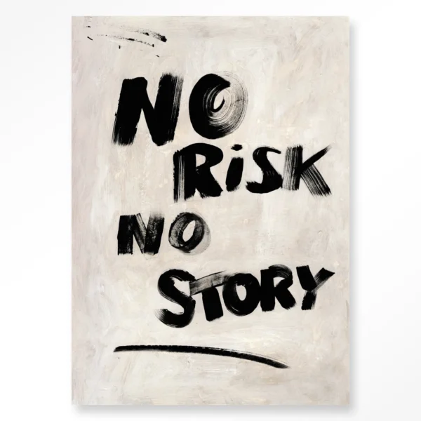 No Risk, No Story